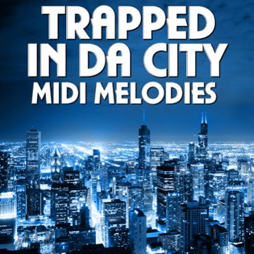 Trapped In Da City MIDI Melodies