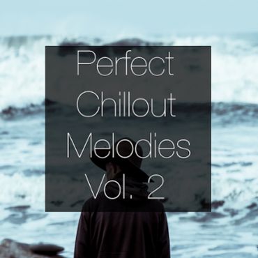 Perfect Chillout Melodies Vol 2
