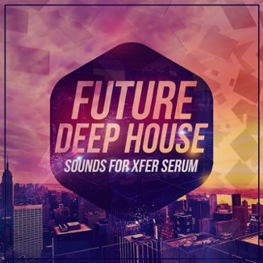 Future Deep House Sounds For Xfer Serum