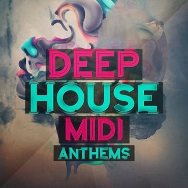 Deep House MIDI Anthems