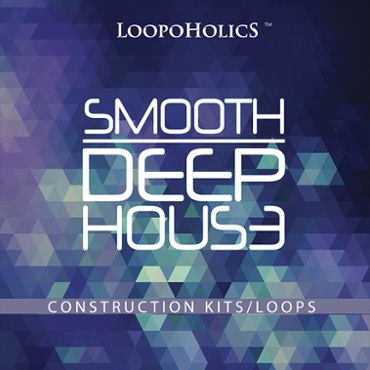 Smooth Deep House: Construction Kits & Loops