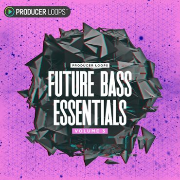 Future Bass Essentials Vol 3