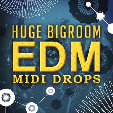 Huge Bigroom EDM MIDI Drops