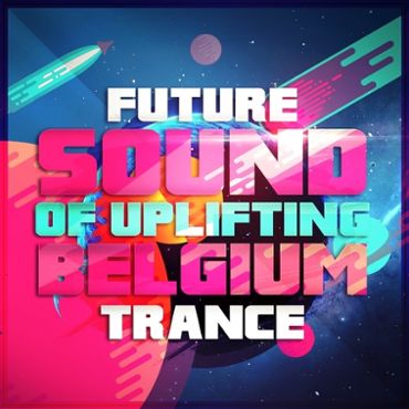Future Sound Of Uplifting Belgium Trance