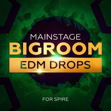 Mainstage Bigroom EDM Drops For Spire