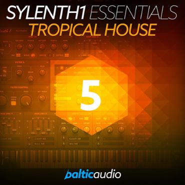 Sylenth1 Essentials Vol 5: Tropical House