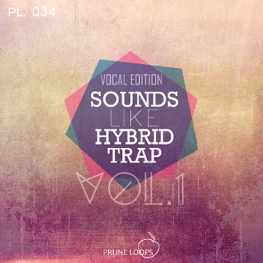 Sounds Like Hybrid Trap Vol 1: Vocal Edition