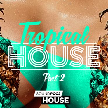 Tropical House - Part 2