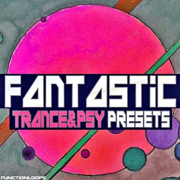 Fantastic Trance & Psy Presets