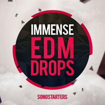 Immense EDM Drops Songstarters