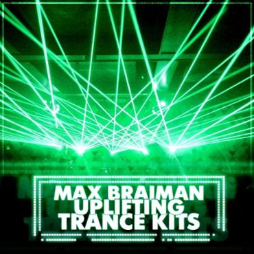 Max Braiman: Uplifting Trance Kits