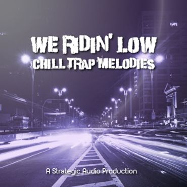 We Ridin' Low: Chill Trap Melodies