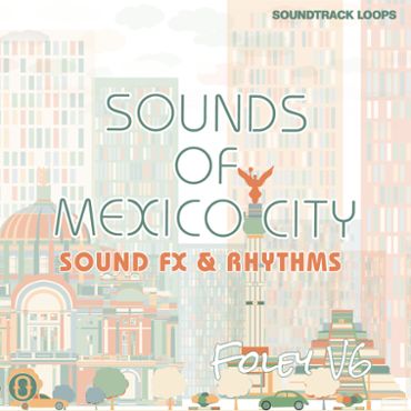 Foley V6 Sounds of Mexico