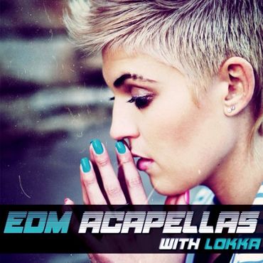 EDM Acapellas With Lokka