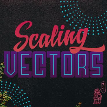 Scaling Vectors