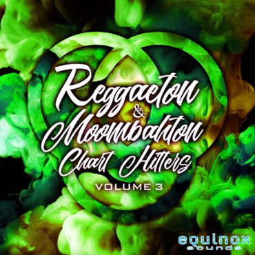 Reggaeton & Moombahton Chart Hitters Vol 3