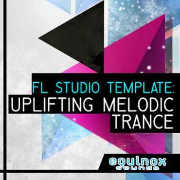 FL Studio Template: Uplifting Melodic Trance