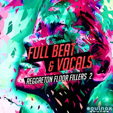 Full Beat & Vocals: Reggaeton Floor Fillers 2