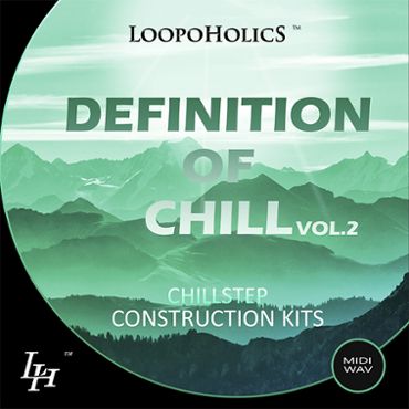 Definition Of Chill Vol 2: Chillstep Construction Kits