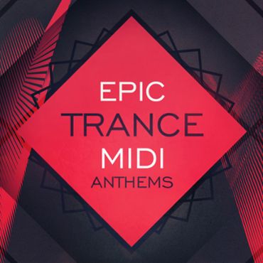 Epic Trance MIDI Anthems
