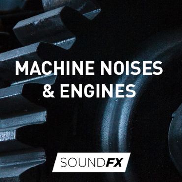 Machine Noises & Engines