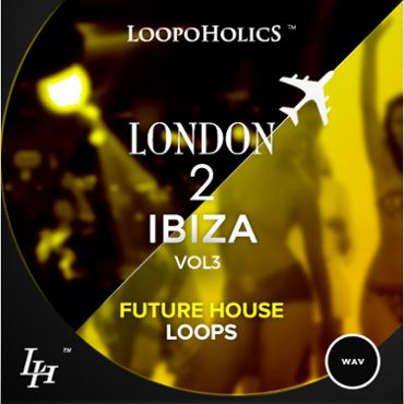 London 2 Ibiza Vol 3: Future House Loops