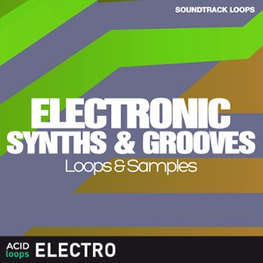 Electro Synths and Grooves