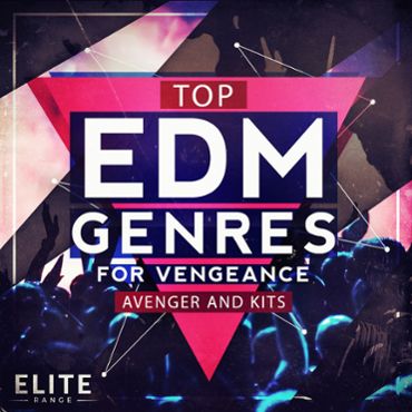 Top EDM Genres For Vengeance Avenger And Kits