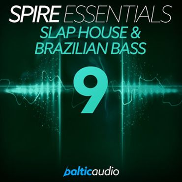 Spire Essentials Vol 9: Slap House & Brazilian Bass