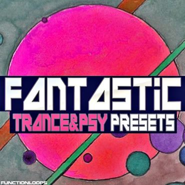 Fantastic Trance & Psy Presets