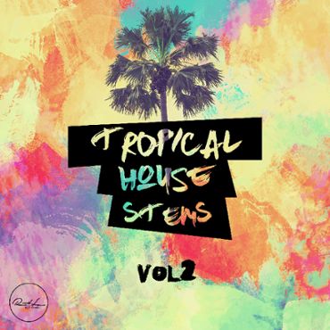Tropical House Stems Vol 2