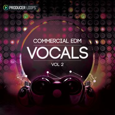 Commercial EDM Vocals Vol 2