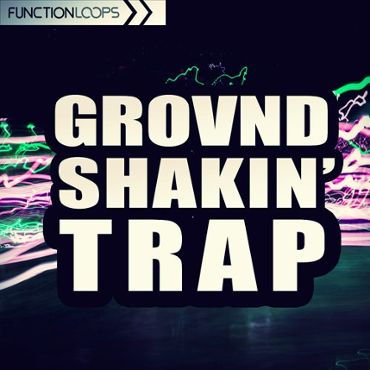 Grovnd Shakin Trap