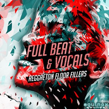 Full Beat & Vocals: Reggaeton Floor Fillers