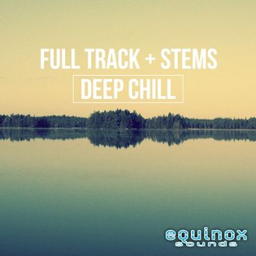 Full Track And Stems: Deep Chill
