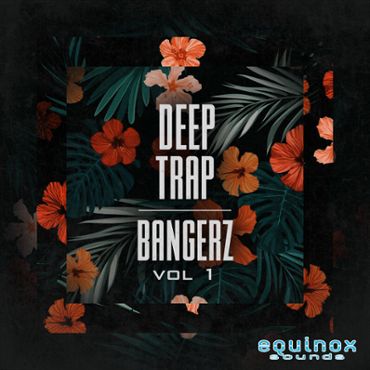 Deep Trap Bangerz Vol 1