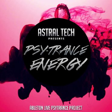 Psy Trance Energy: Astral Tech Ableton Live Template