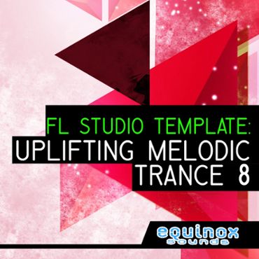 FL Studio Template: Uplifting Melodic Trance 8