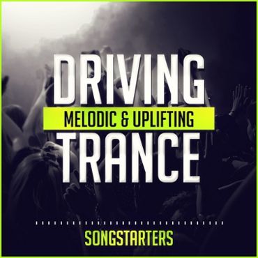 Driving Melodic & Uplifting Trance Songstarters
