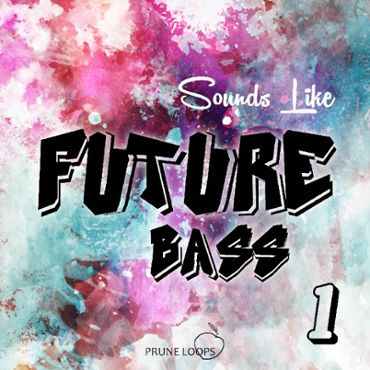 Sounds Like Future Bass Vol 1