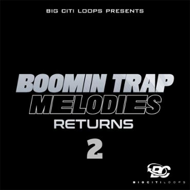 Boomin Trap Melodies Returns 2