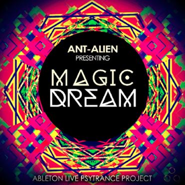 Ableton Live Project: Ant-Alien Magic Dream