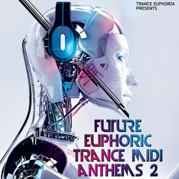 Future Euphoric Trance MIDI Anthems 2