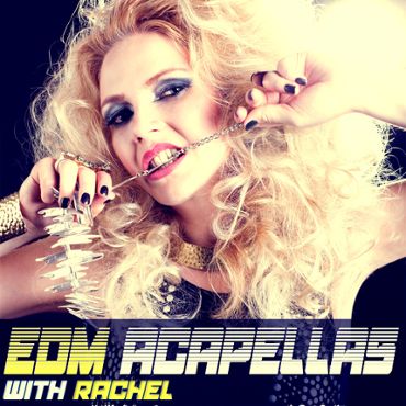 EDM Acapellas With Rachel