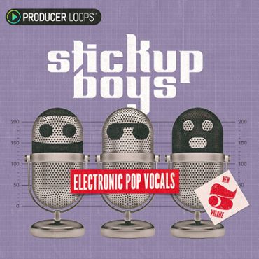 Stick Up Boys: Electronic Pop Vocals Vol 3