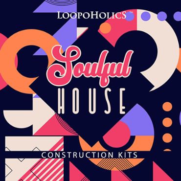 Soulful House: Construction Kits