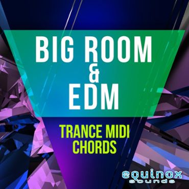 Big Room & EDM Trance MIDI Chords