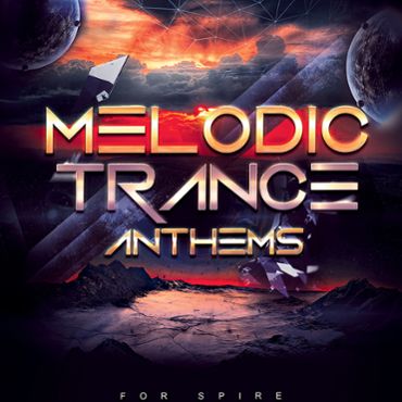 Melodic Trance Anthems For Spire