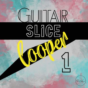 Guitar Slice Looper Vol 1