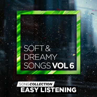Soft & Dreamy Songs Vol. 6